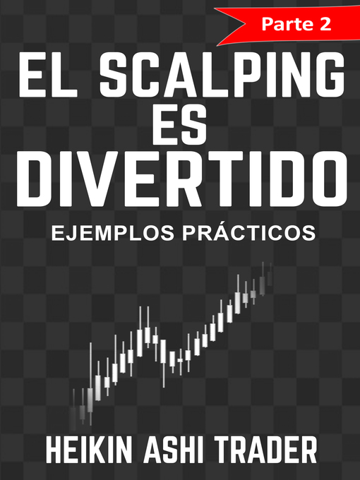 Title details for ¡El Scalping es Divertido! 2 by Heikin Ashi Trader - Available